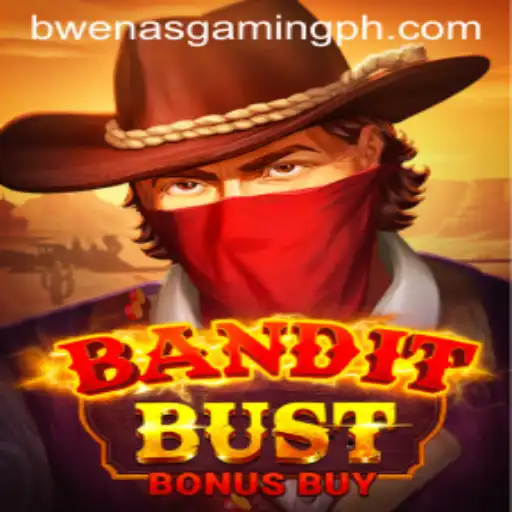 Exploring the Thrills of BanditBustBonusBuy by BWENASGAMING PH