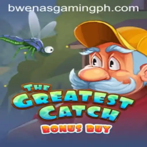 The Greatest Catch Bonus Buy: Dive into an Exciting Gaming Experience with BWENASGAMING PH