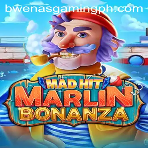 Dive Into the Thrilling World of MadHitMarlinBonanza with BWENASGAMING PH